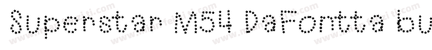 Superstar M54 DaFontta bulabilirsi字体转换